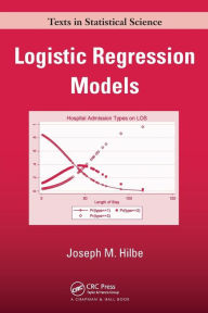 Logistic Regression Models - Joseph M Hilbe