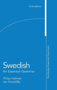Swedish: An Essential Grammar Ian Hinchliffe Author