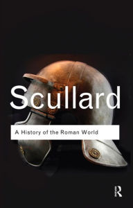 A History of the Roman World: 753 to 146 BC H. H. Scullard Author