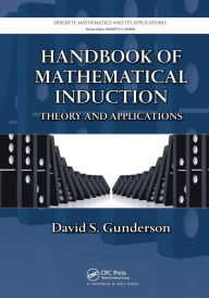 Handbook of Mathematical Induction: Theory and Applications David S. Gunderson Author