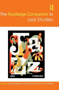 The Routledge Companion to Jazz Studies Nicholas Gebhardt Editor