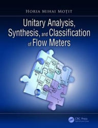 Unitary Analysis, Synthesis, and Classification of Flow Meters Horia Mihai Mo?it Author