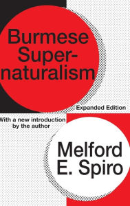Burmese Supernaturalism Melford E. Spiro Author