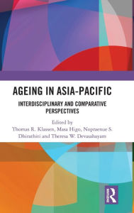 Ageing in the Asia Pacific: Interdisciplinary and Comparative Perspectives - Thomas R. Klassen