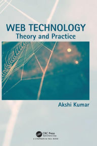 Web Technology: Theory and Practice - Akshi Kumar