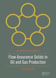 Flow Assurance Solids in Oil and Gas Production Jon Gudmundsson Author