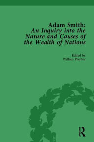 Adam Smith: An Inquiry into the Nature and Causes of the Wealth of Nations, Volume II: Edited by William Playfair William Rees-Mogg Author