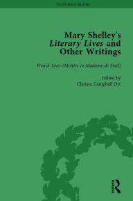Mary Shelley's Literary Lives and Other Writings, Volume 3 Nora Crook Author