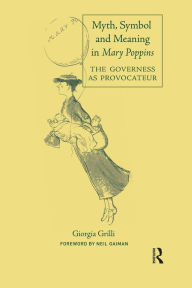 Myth, Symbol, and Meaning in Mary Poppins Giorgia Grilli Author