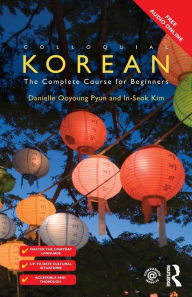 Colloquial Korean: The Complete Course for Beginners Danielle Ooyoung Pyun Author