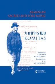 Armenian Sacred and Folk Music Komitas Vardapet Komitas Author