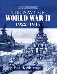The Navy of World War II, 1922-1947 Paul Silverstone Author