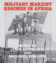 Military Marxist Regimes in Africa John Markakis Author
