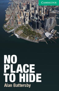 No Place to Hide Level 3 Lower-intermediate Alan Battersby Author