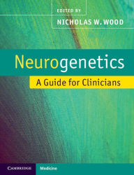 Neurogenetics: A Guide for Clinicians Nicholas Wood Author