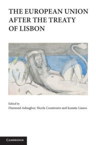The European Union after the Treaty of Lisbon - Diamond Ashiagbor