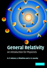 General Relativity: An Introduction for Physicists M. P. Hobson Author