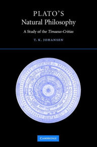 Plato's Natural Philosophy: A Study of the Timaeus-Critias Thomas Kjeller Johansen Author