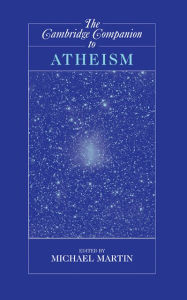 The Cambridge Companion to Atheism - Michael Martin