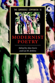 The Cambridge Companion to Modernist Poetry Alex Davis Editor