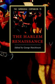The Cambridge Companion to the Harlem Renaissance George Hutchinson Editor