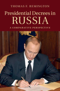 Presidential Decrees in Russia: A Comparative Perspective - Thomas F. Remington