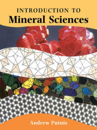 An Introduction to Mineral Sciences Andrew Putnis Author