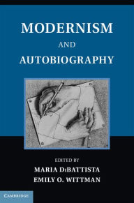Modernism and Autobiography - Maria DiBattista