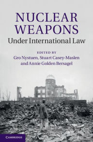 Nuclear Weapons under International Law - Gro Nystuen