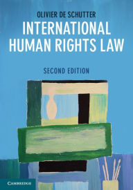 International Human Rights Law: Cases, Materials, Commentary Olivier De Schutter Author