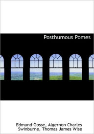 Posthumous Pomes - Edmund Gosse