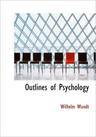 Outlines of Psychology - Wilhelm Wundt