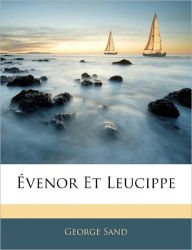 Évenor Et Leucippe - George Sand pse