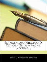El Ingenioso Hidalgo D. Quijote de La Mancha, Volume 3 - Miguel Cervantes De Saavedra
