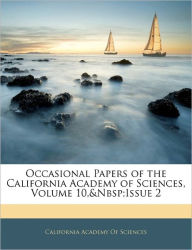 Occasional Papers of the California Academy of Sciences, Volume 10, issue 2 California Academy of Sciences Created by