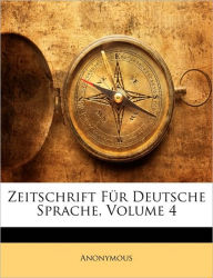 Zeitschrift Für Deutsche Sprache, Volume 4 - Anonymous
