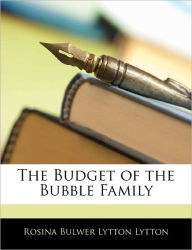 The Budget of the Bubble Family - Rosina Bulwer Lytton Lytton Bar