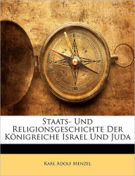 Staats- Und Religionsgeschichte Der Königreiche Israel Und Juda - Karl Adolf Menzel