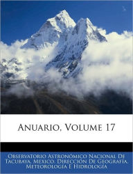 Anuario, Volume 17 - Observatorio Astronómico Nacional De Ta