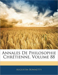 Annales De Philosophie Chrétienne, Volume 88 - Augustin Bonnetty