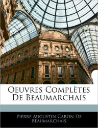 Oeuvres Complètes De Beaumarchais - Pierre Augustin Caron De Beaumarchais