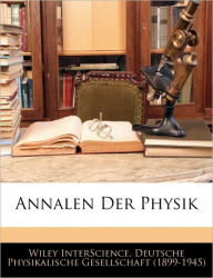 Annalen Der Physik, F Nfter Band Wiley Interscience Author