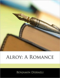 Alroy: A Romance - Benjamin Disraeli Ear