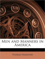 Men and Manners in America - Thomas Hamilton