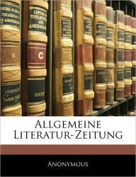 Allgemeine Literatur-Zeitung, ZWEYTER BAND - Anonymous