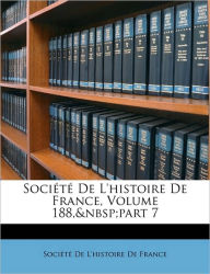 Société De L'histoire De France, Volume 188, part 7 - Société De L'histoire De France