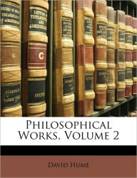 Philosophical Works, Volume 2 - David Hume