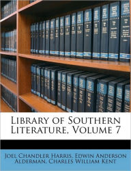 Library of Southern Literature, Volume 7 - Joel Chandler Harris