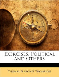 Exercises, Political and Others - Thomas Perronet Thompson