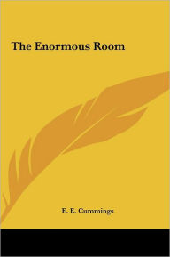 The Enormous Room - E. E. Cummings